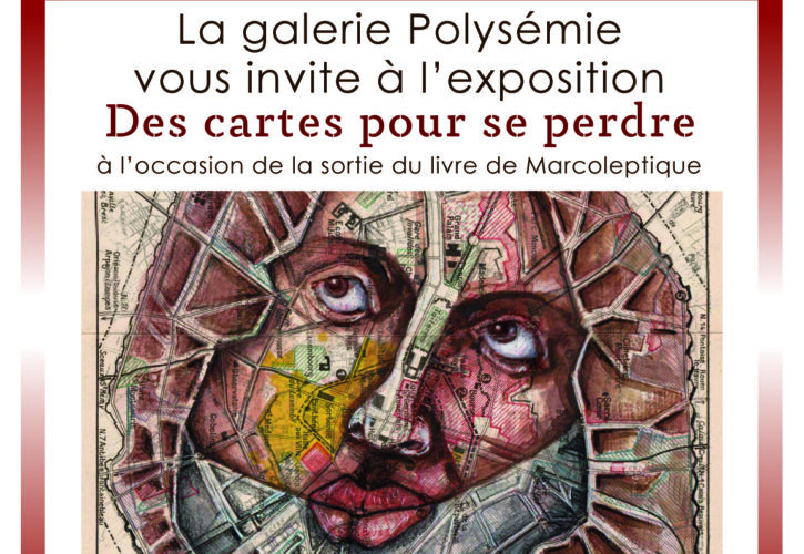 Marcoleptique «des cartes pour se perdre»